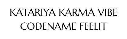 Katariya Karma Vibe Codename Feelit Logo